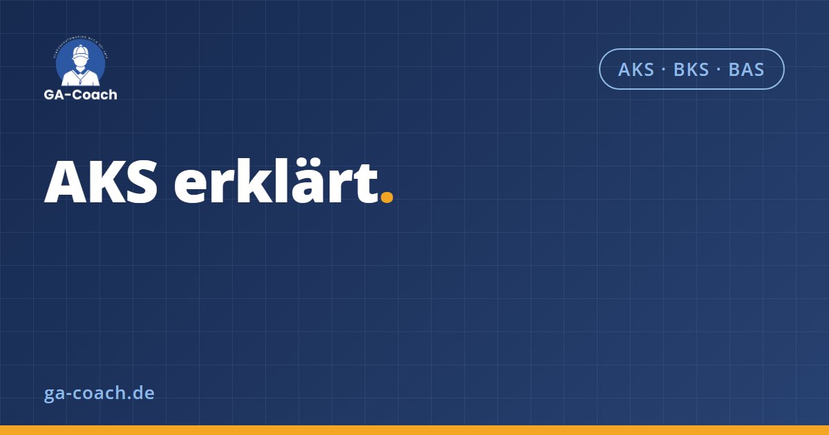 Vorschaubild "AKS erklärt, AKS, BKS und BAS"