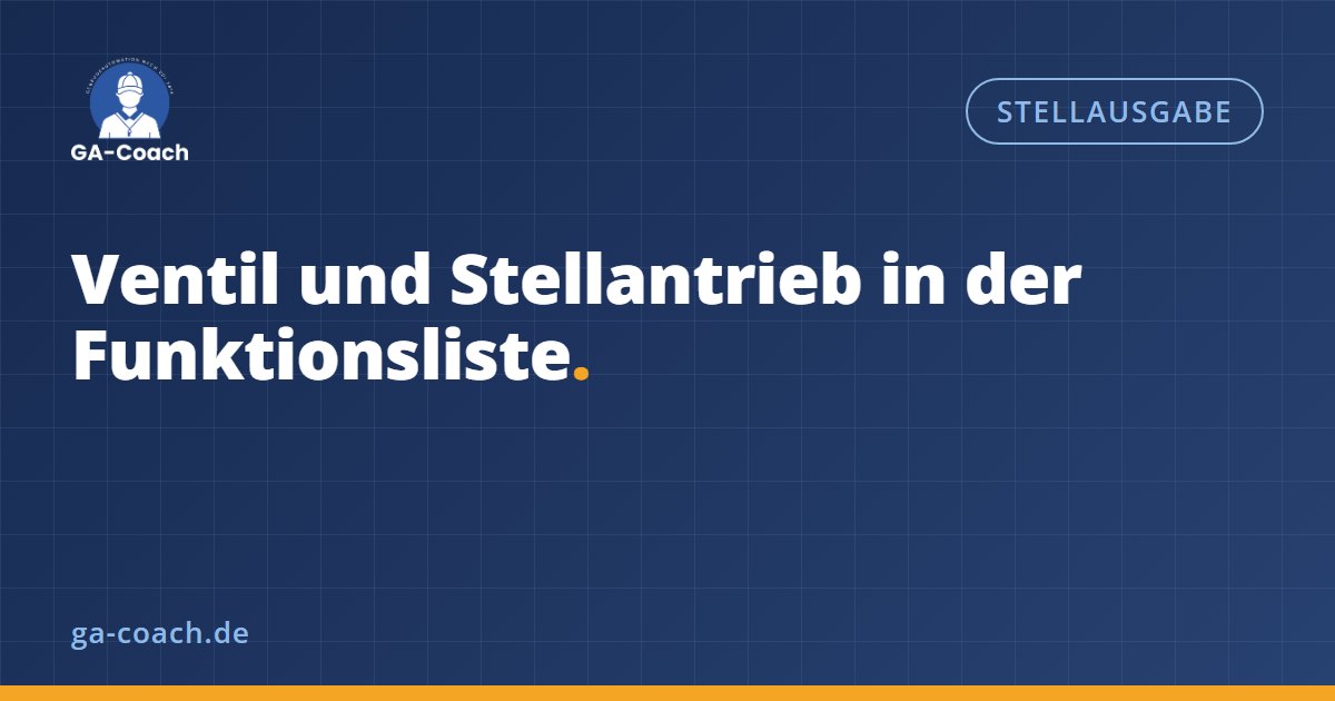 Vorschaubild "Ventil und Stellantrieb in der Funktionsliste, Stellausgabe"