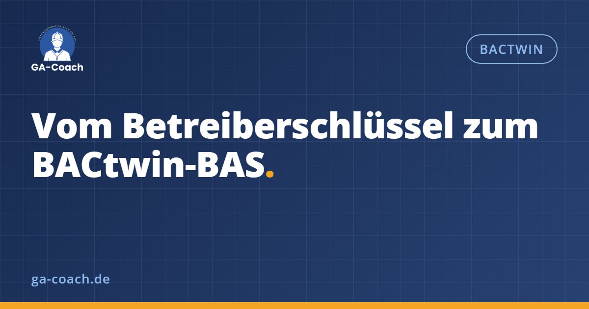 Vorschaubild "Vom Betreiberschlüssel zum BACtwin-BAS"